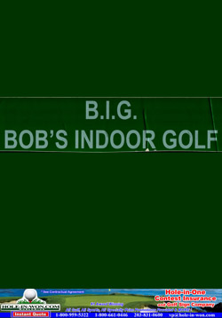 Bob's Indoor Golf Hole in One Insurance